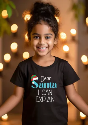 Dear Santa I Can Explain Kids T Shirt