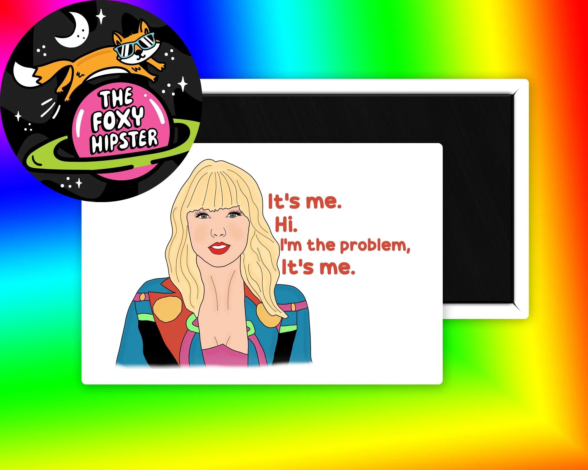 Taylor Swift  It's Me Hi I'm the Problem it's me Fridge Magnet